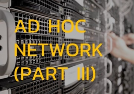 Ad hoc Network (Part III) : Reactive Routing Protocol concept